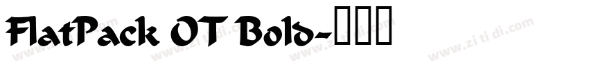 FlatPack OT Bold字体转换